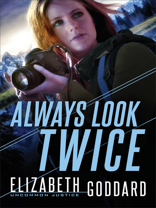 Title details for Always Look Twice by Elizabeth Goddard - Available